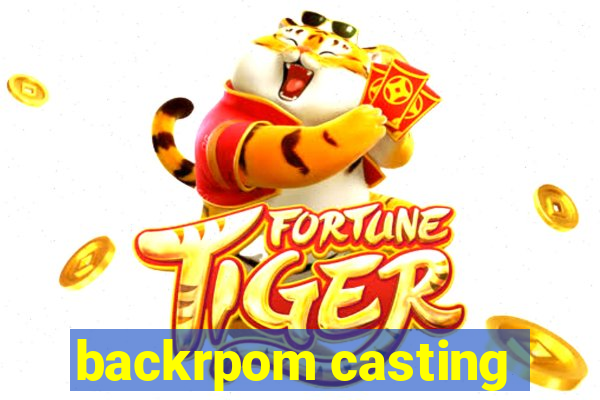 backrpom casting